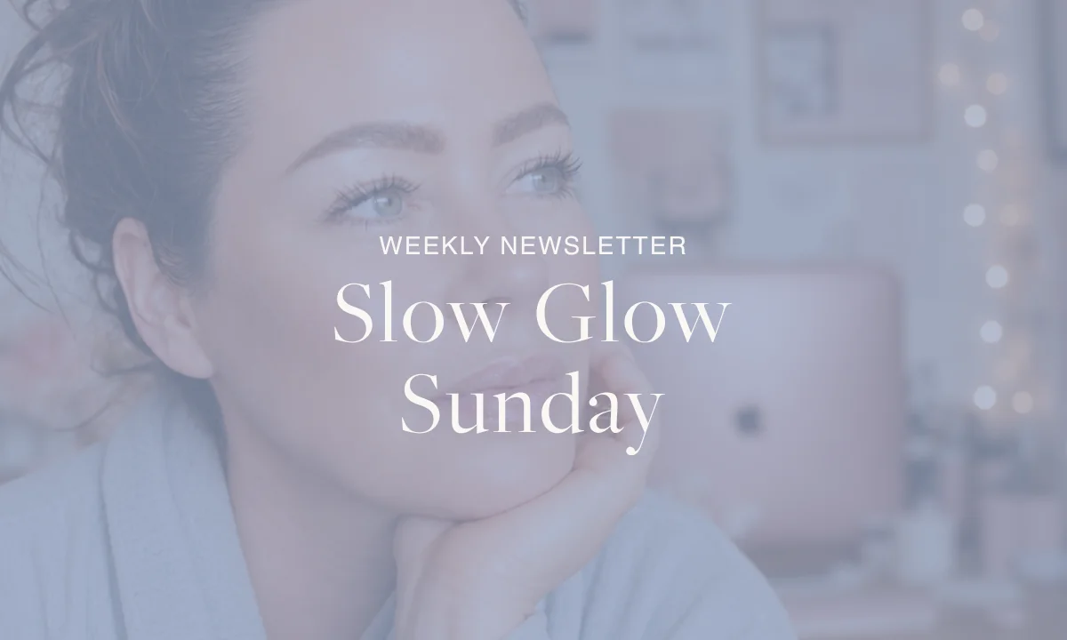 Slow Glow Sunday weekly newsletter from Jacky + Co.
